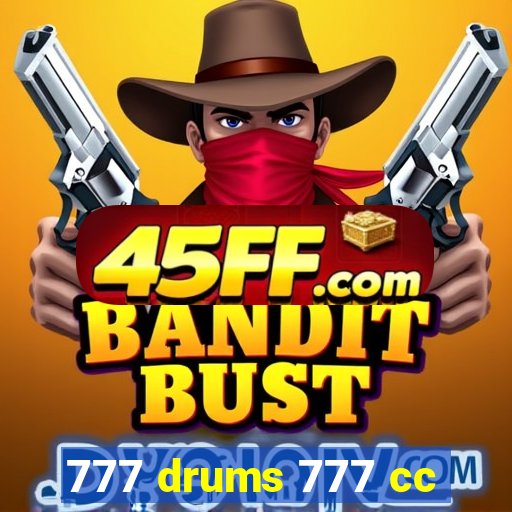 777 drums 777 cc